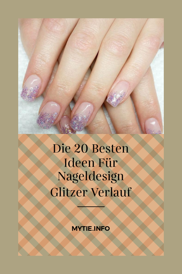 Die 20 Besten Ideen Für Nageldesign Glitzer Verlauf